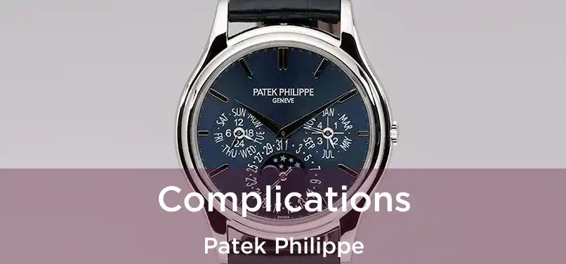 Complications Patek Philippe