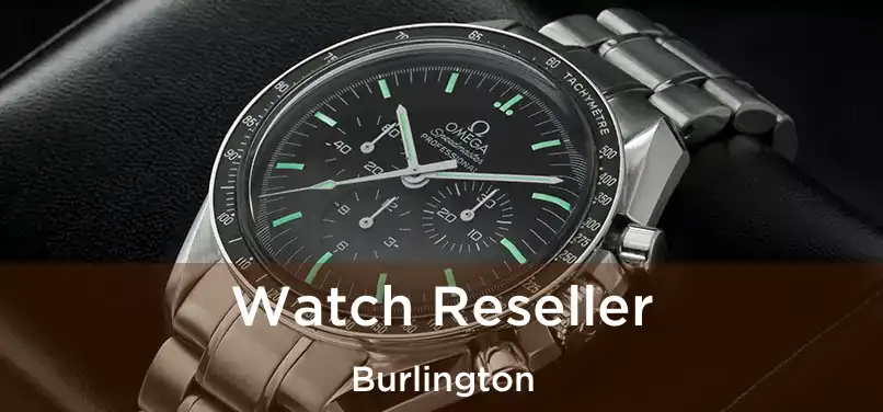 Watch Reseller Burlington