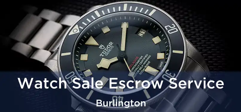 Watch Sale Escrow Service Burlington