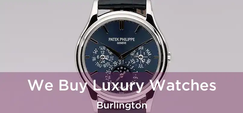 We Buy Luxury Watches Burlington